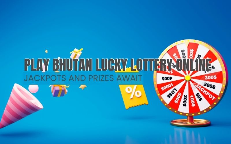 bhutan lucky lottery